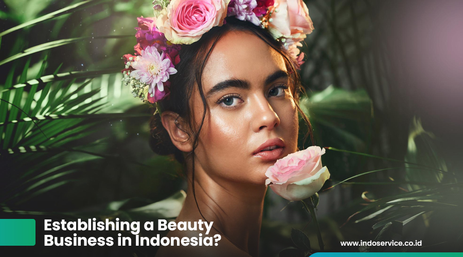 Establishing a Beauty Business in Indonesia?