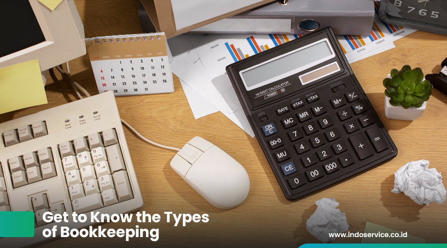 Get to Know the Types of Bookkeeping